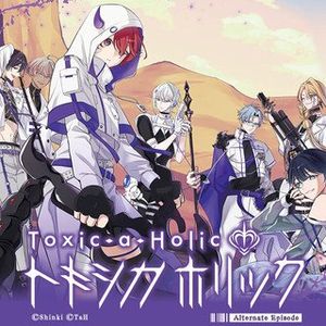 Toxic-a-Holic トキシカホリック Alternate Episode